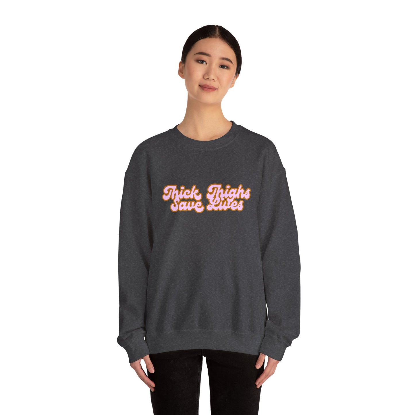 Thick Thighs Save Lives Crewneck Sweatshirt