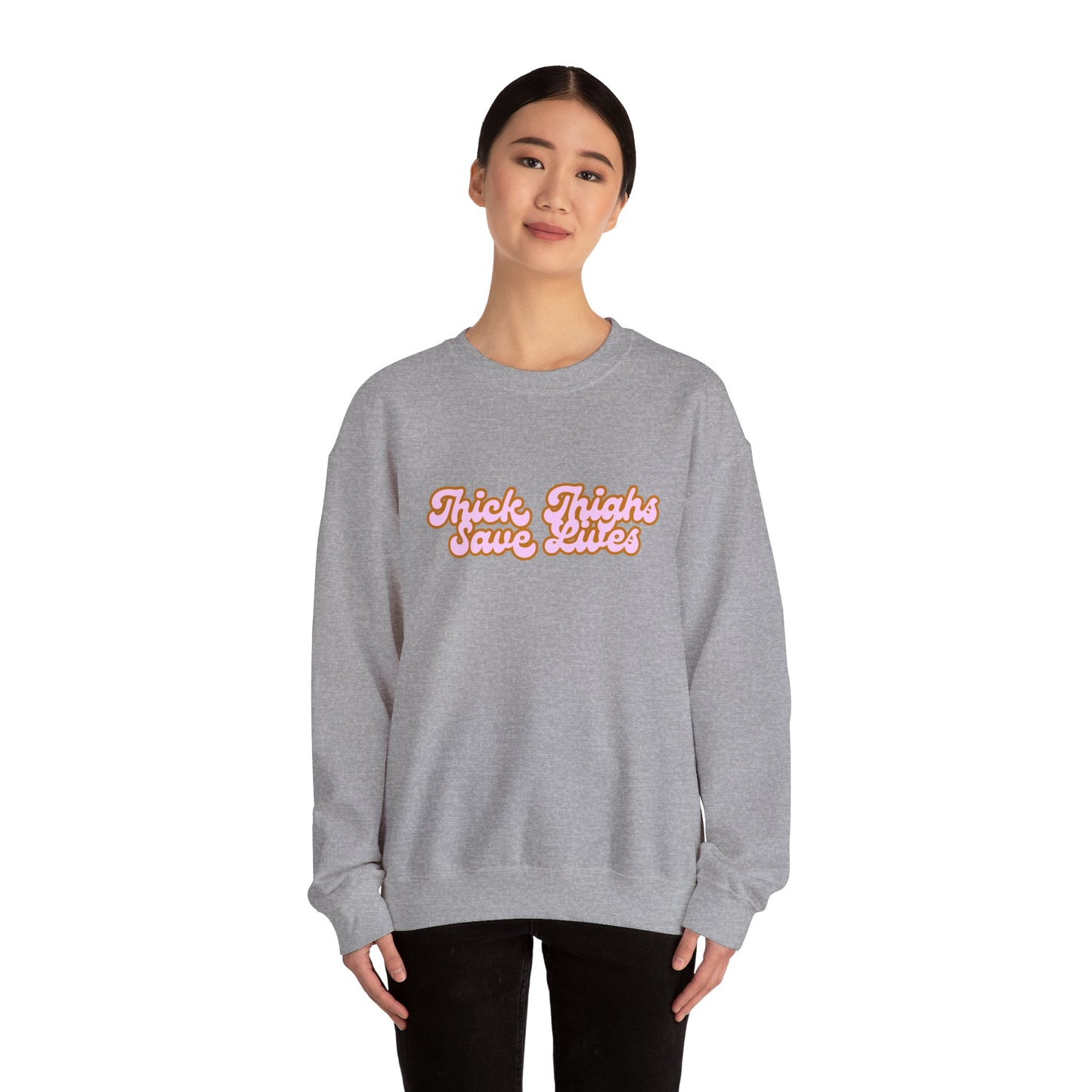 Thick Thighs Save Lives Crewneck Sweatshirt