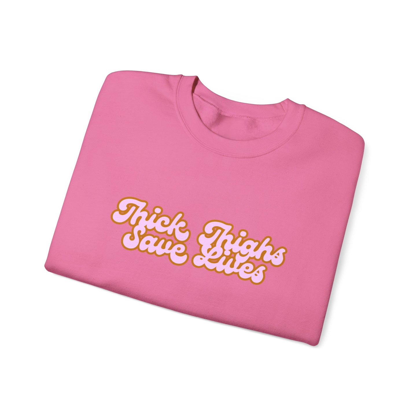 Thick Thighs Save Lives Crewneck Sweatshirt