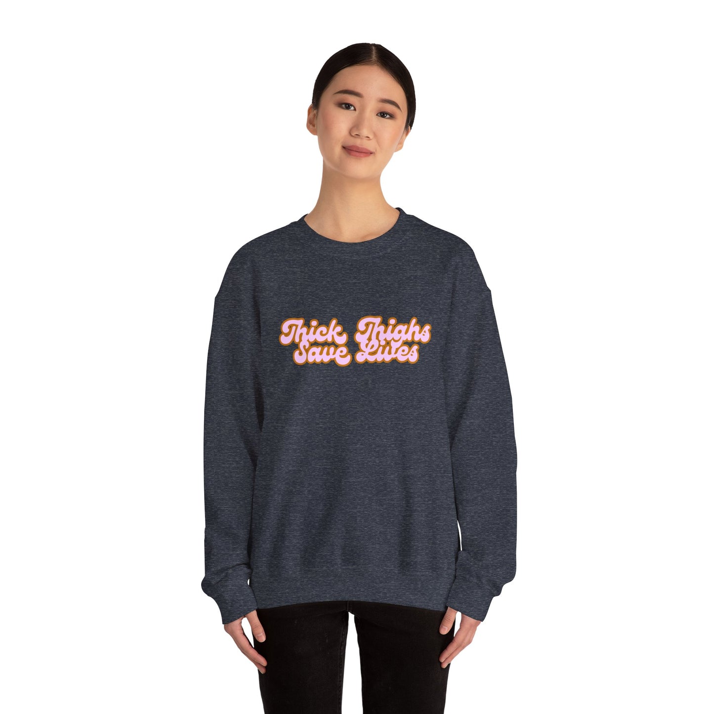 Thick Thighs Save Lives Crewneck Sweatshirt