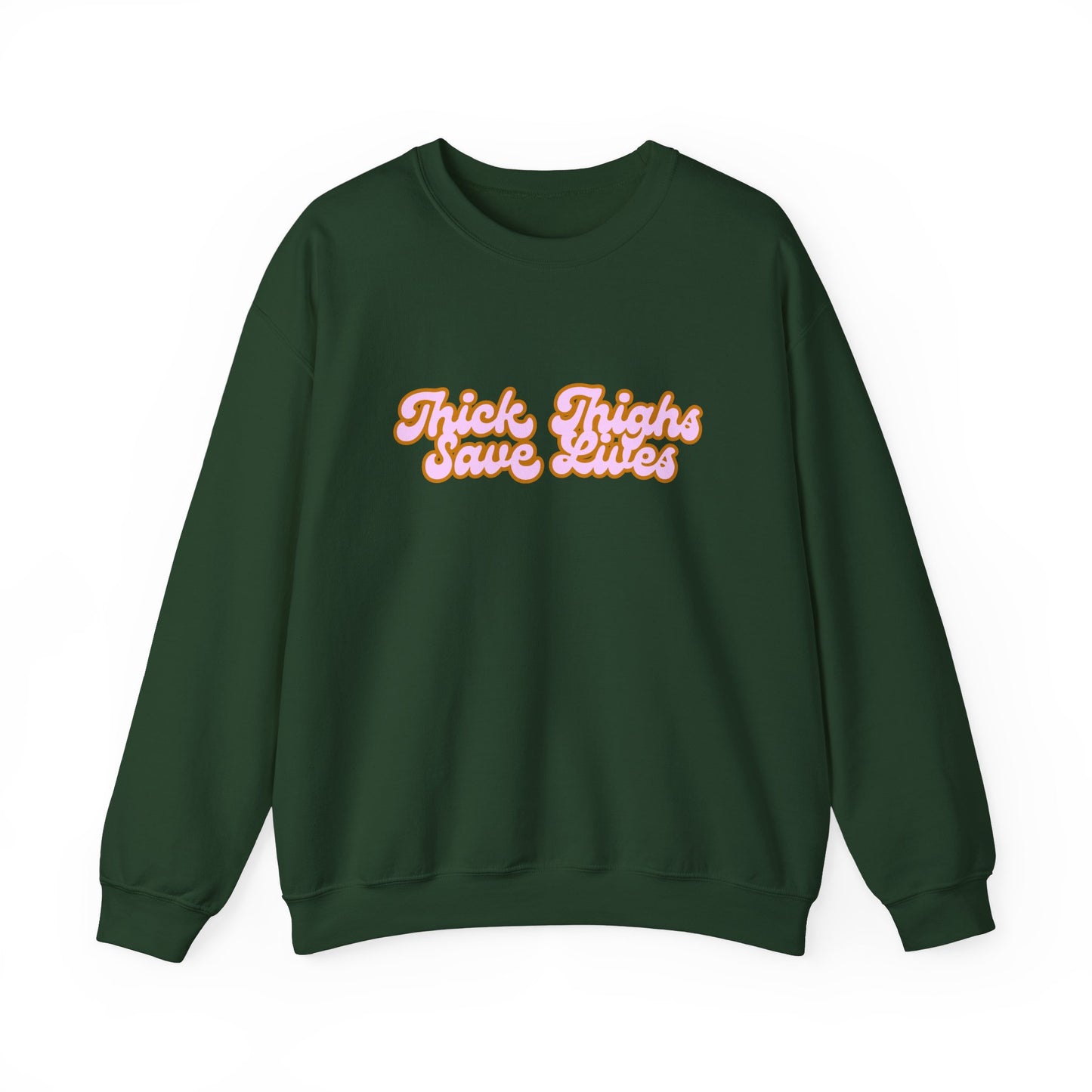 Thick Thighs Save Lives Crewneck Sweatshirt